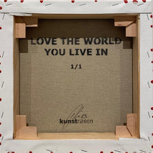 Load image into Gallery viewer, KUNSTRASEN - LOVE THE WORLD YOU LIVE IN SEMI-MINI
